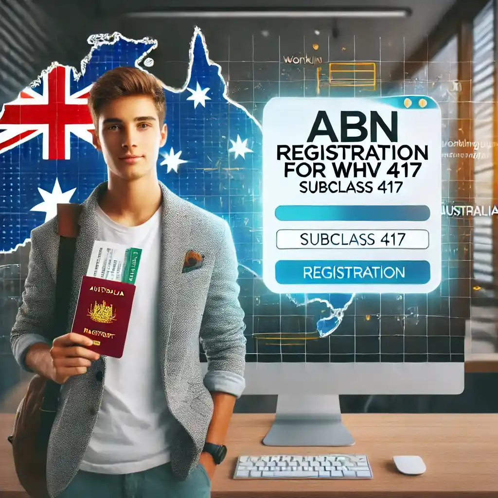 ABN Registration for Working Holiday Visa Subclass 417 - Easy Guide